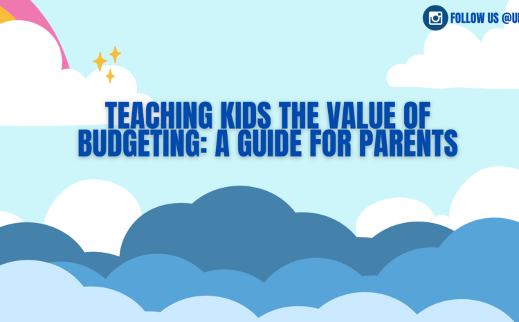  Teaching Kids The Value Of Budgeting: A Guide For Parents
